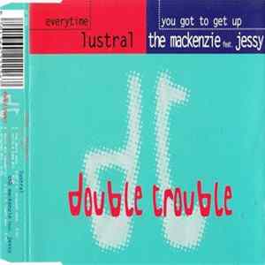 Lustral / The Mackenzie Feat. Jessy - Everytime / You Got To Get Up FLAC