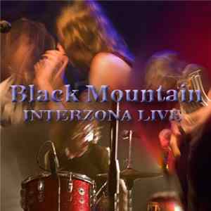 Black Mountain - Interzona Live FLAC