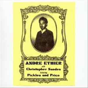 André Ethier With Christopher Sandes & Pickles & Price - André Ethier With Christopher Sandes Featuring Pickles & Price FLAC