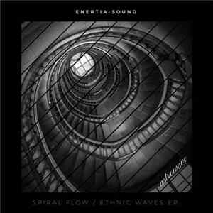 Enertia-sound - Spiral Flow / Ethnic Waves EP FLAC