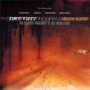 The Destiny Program - Subversive Blueprint. The 12-Point Program To Self Revolution FLAC