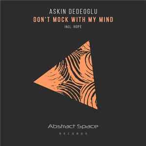 Askin Dedeoglu - Don't Mock With My Mind FLAC