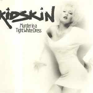 Kidskin - Murder In A Tight White Dress FLAC