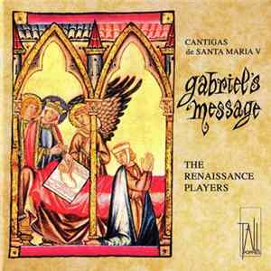 The Renaissance Players - Gabriel's Message - Cantigas de Santa Maria V FLAC