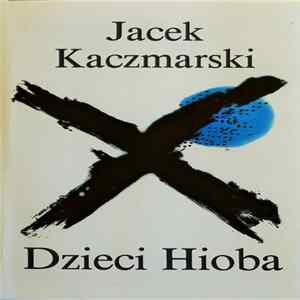 Jacek Kaczmarski - Dzieci Hioba FLAC