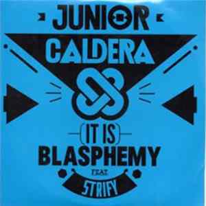 Junior Caldera Feat Strify - It Is Blasphemy FLAC