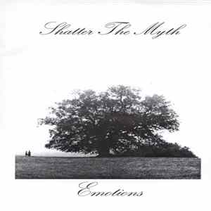 Shatter The Myth - Émotions - Discographie Complète (1992 - 1994) FLAC