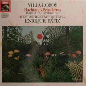 Villa-Lobos - Barbara Hendricks, Royal Philharmonic Orchestra, Enrique Batiz - Bachianas Brasileiras FLAC