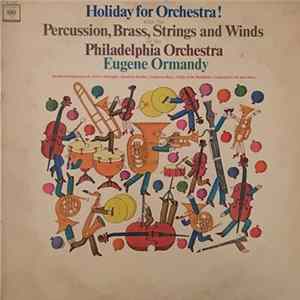 Eugene Ormandy, The Philadelphia Orchestra - Holiday For Orchestra! FLAC