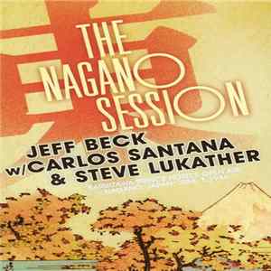Jeff Beck With Carlos Santana And Steve Lukather - The Nagano Session FLAC