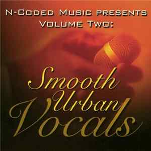 Various - N-Coded Music Presents Volume Two: Smooth Urban Vocals FLAC
