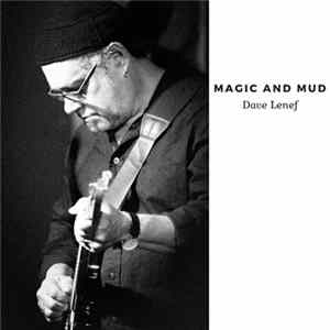 Dave Lenef - Magic And Mud FLAC