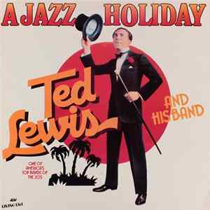 Ted Lewis And His Band - A Jazz Holiday FLAC