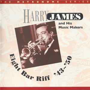 Harry James & His Music Makers - Eight Bar Riff '43~'50 FLAC