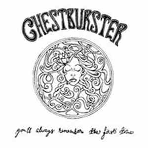 Chestburster - You'll Always Remember The First Time FLAC