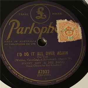 Harry Roy & His Band - I'd Do It All Over Again / On The Atcheson, Topeka And The Santa Fe FLAC