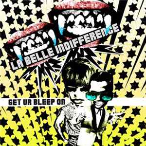 La Belle Indifference - Get Ur Bleep On FLAC