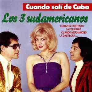 Los 3 Sudamericanos - Cuando Sali de Cuba FLAC