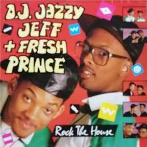 DJ Jazzy Jeff & The Fresh Prince - Rock The House FLAC
