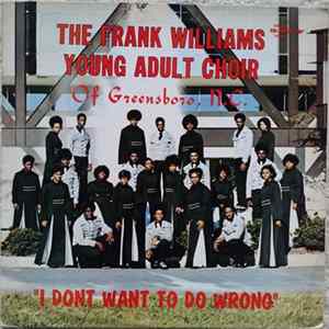 The Frank Williams Young Adult Choir - I Don't Want To Do Wrong FLAC