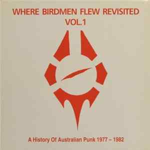Various - Where Birdmen Flew Revisited Vol. 1: A History Of Australian Punk 1977 - 1982 FLAC