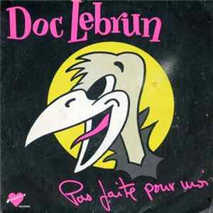 Doc Lebrun - Pas Faite Pour Moi / Limousine FLAC