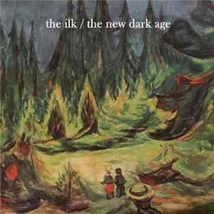 The Ilk - The New Dark Age FLAC