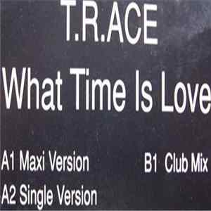 T.R.ACE - What Time Is Love? FLAC