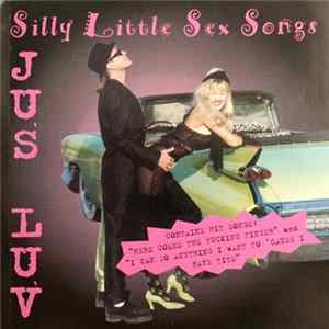 Jus Luv - Silly Little Sex Songs FLAC