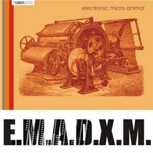 Electronic Micro Animal - E.M.A.D.X.M. FLAC