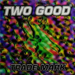 Two Good - Trade Mark FLAC