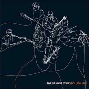 The Orange Strips - Follow LP FLAC