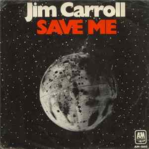 Jim Carroll - Save Me / I Got Plenty FLAC