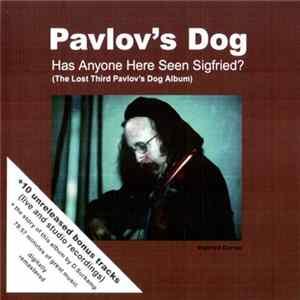 Pavlov's Dog - Has Anyone Here Seen Sigfried? FLAC
