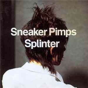 Sneaker Pimps - Splinter FLAC