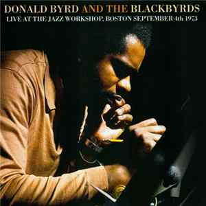 Donald Byrd And The Blackbyrds - Live At The Jazz Workshop, Boston September 4th 1973 FLAC