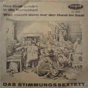 Das Stimmungssextett - Das Geld Gehört In Die Wirtschaft / Was Macht Denn Nur Der Hund Im Saal FLAC