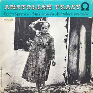 Spero Spyros And His Modern Anatolian Ensemble - Anatolian Feast FLAC