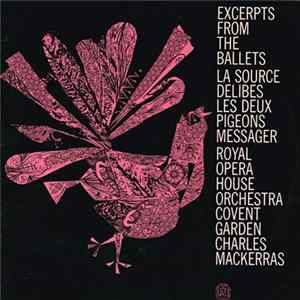 Delibes, Messager, Royal Opera House Orchestra, Covent Garden, Charles Mackerras - Excerpts From The Ballets - La Source / Les Deux Pigeons FLAC