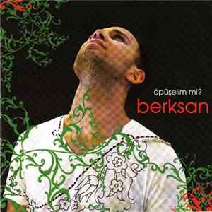 Berksan - Öpüşelim Mi? FLAC