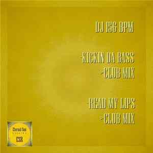 DJ 156 BPM - Kickin Da Bass / Read My Lips FLAC