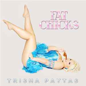 Trisha Paytas - Fat Chicks FLAC