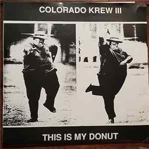 Various - Colorado Krew III - This Is My Donut FLAC