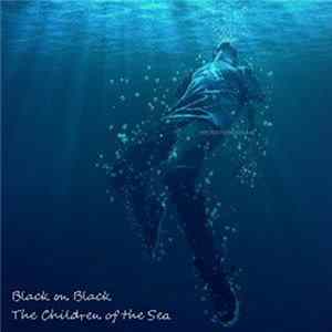 Black On Black - The Children Of The Sea FLAC