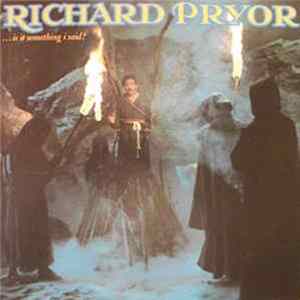 Richard Pryor - ...Is It Something I Said? FLAC