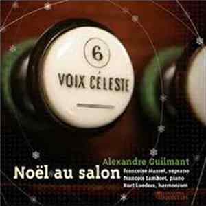 Alexandre Guilmant, Françoise Masset, François Lambret - Noël Au Salon FLAC