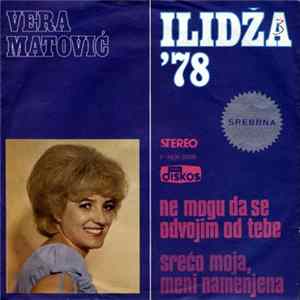 Vera Matović - Ne Mogu Da Se Odvojim Od Tebe / Srećo Moja, Meni Namenjena FLAC