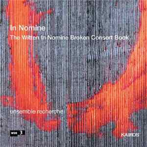 Ensemble Recherche - In Nomine - The Witten In Nomine Broken Consort Book FLAC