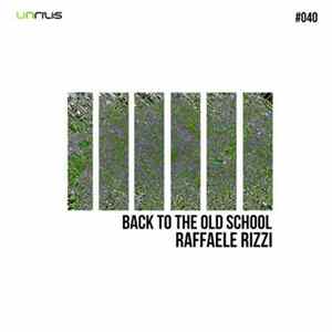 Raffaele Rizzi - Back To The Oldschool FLAC