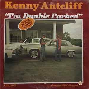 Kenny Antcliff - I'm Double Parked FLAC